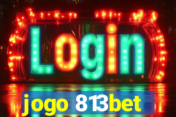 jogo 813bet